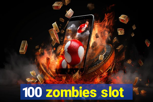 100 zombies slot