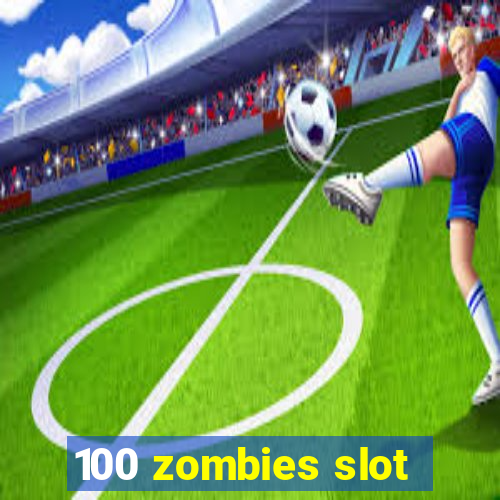 100 zombies slot