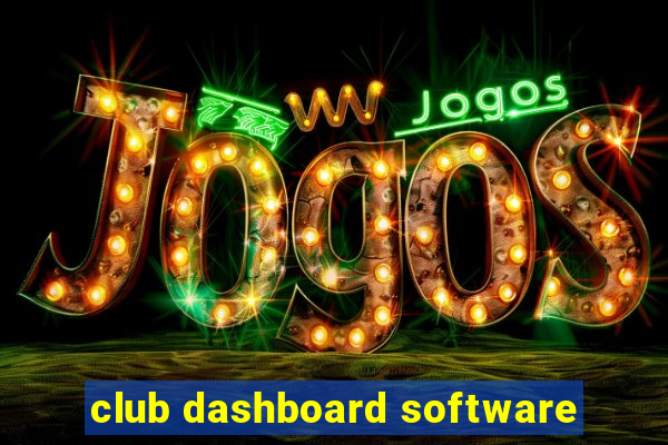 club dashboard software