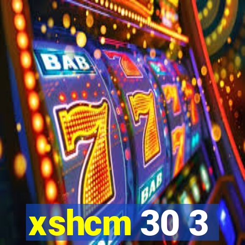 xshcm 30 3