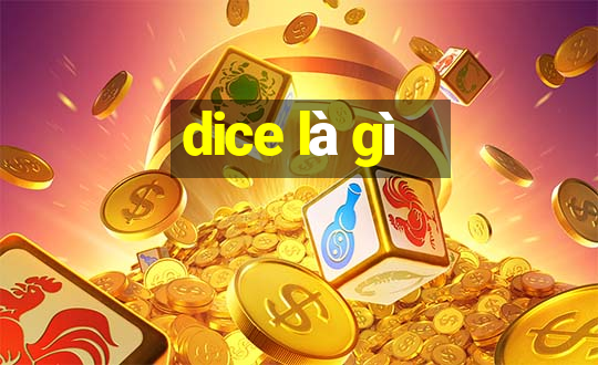 dice là gì