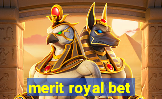 merit royal bet