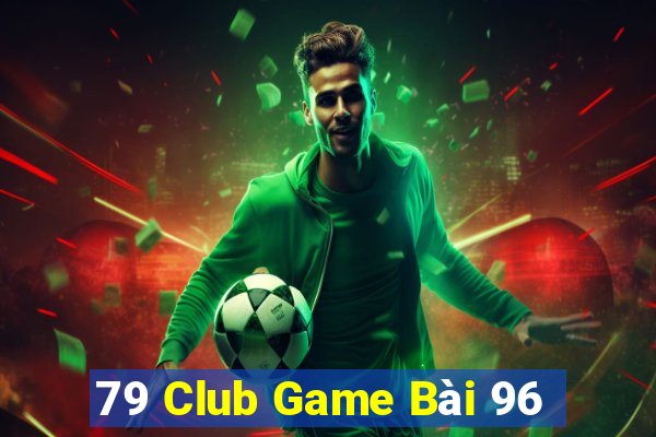 79 Club Game Bài 96