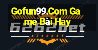 Gofun99.Com Game Bài Hay