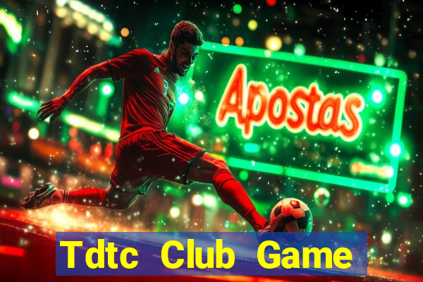 Tdtc Club Game Bài 247 Club