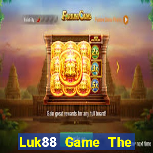 Luk88 Game The Bài Hay Nhất 2021