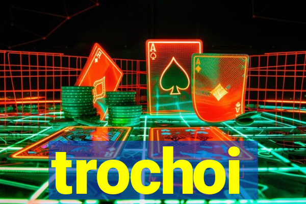 trochoi