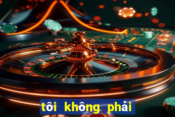 tôi không phải là robot