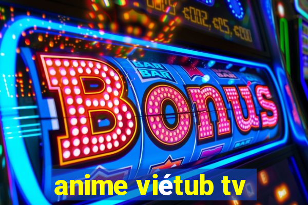 anime viétub tv