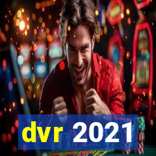 dvr 2021