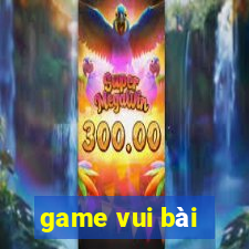 game vui bài