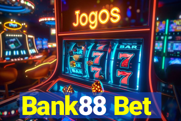 Bank88 Bet