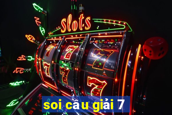 soi cầu giải 7