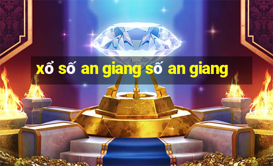 xổ số an giang số an giang