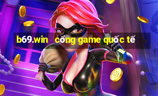 b69.win   cổng game quốc tế