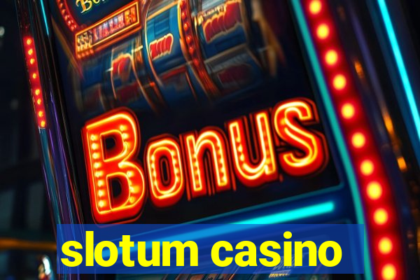 slotum casino