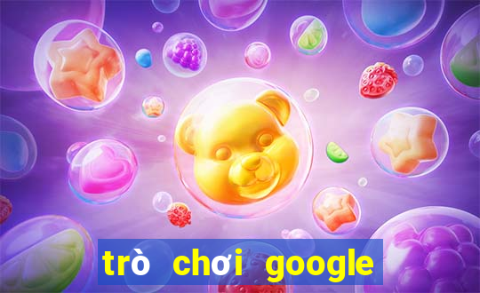 trò chơi google miễn phí