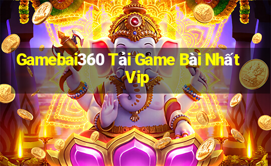 Gamebai360 Tải Game Bài Nhất Vip