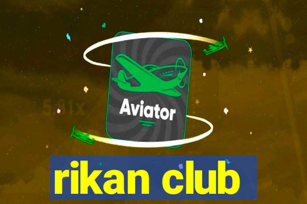 rikan club