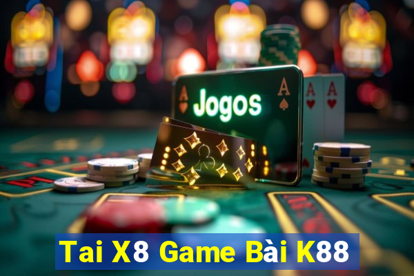 Tai X8 Game Bài K88