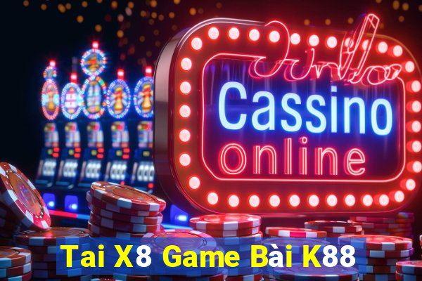 Tai X8 Game Bài K88