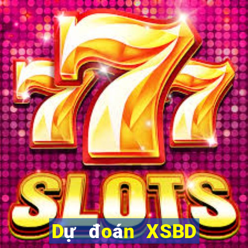 Dự đoán XSBD Thứ 6