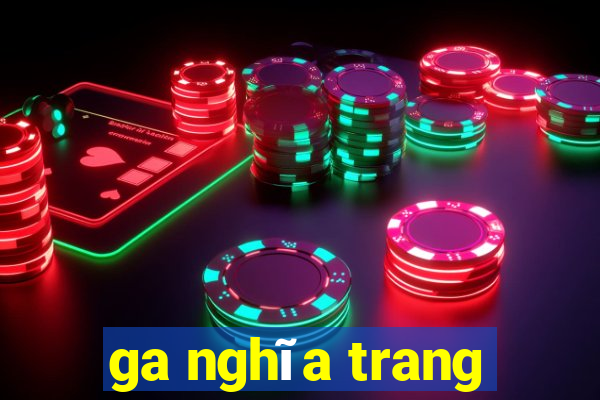 ga nghĩa trang