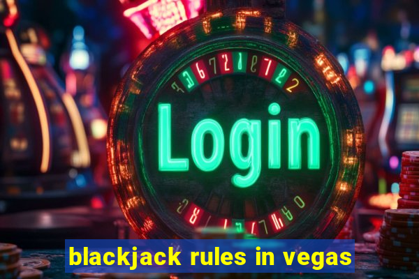 blackjack rules in vegas