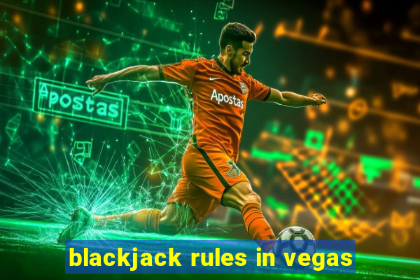 blackjack rules in vegas