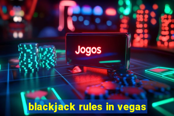 blackjack rules in vegas