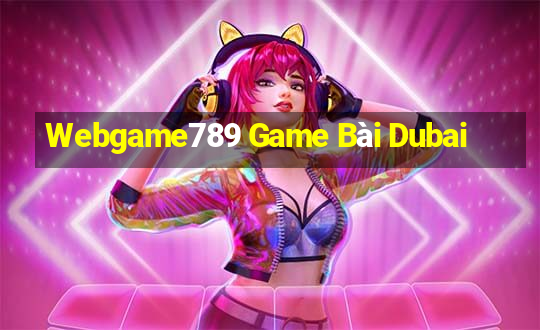 Webgame789 Game Bài Dubai