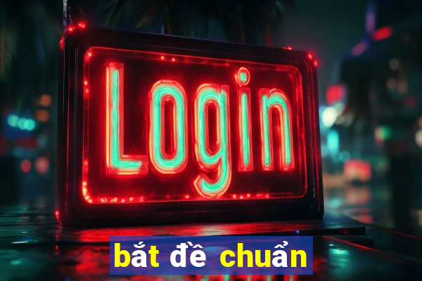 bắt đề chuẩn