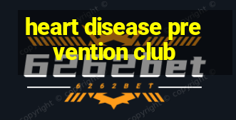 heart disease prevention club