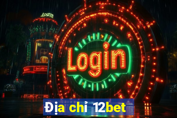 Địa chỉ 12bet