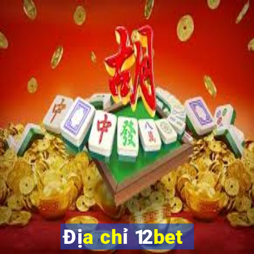 Địa chỉ 12bet