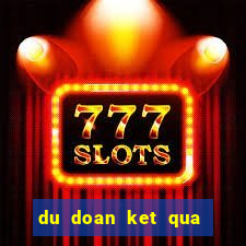 du doan ket qua xo so phu yen chieu nay