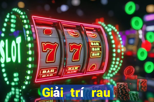 Giải trí rau củ quả đổ bộ