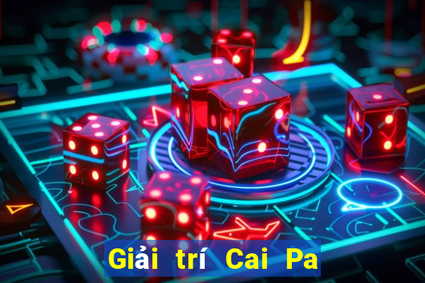 Giải trí Cai Pa Tải về