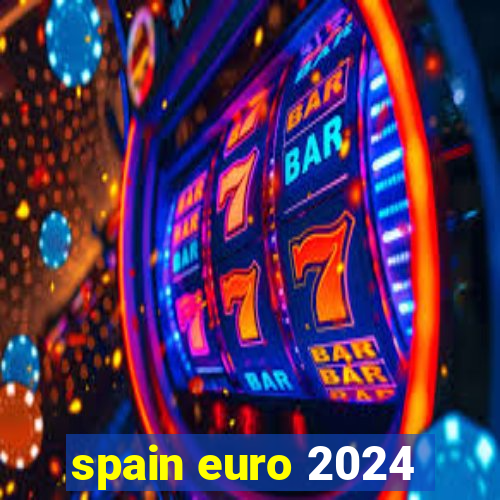 spain euro 2024