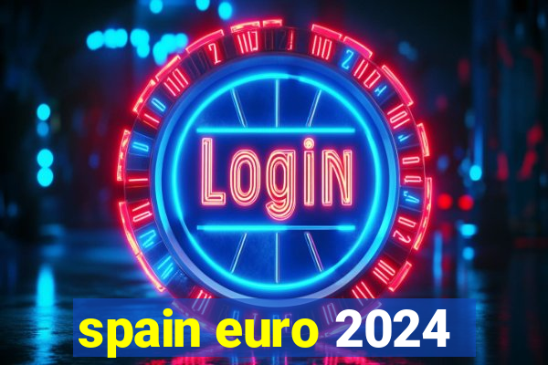 spain euro 2024