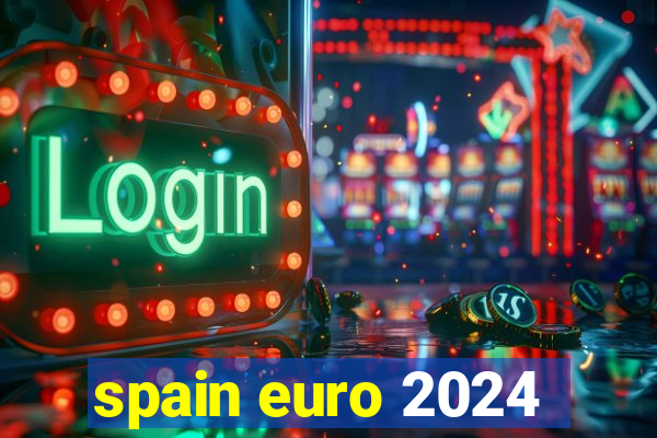 spain euro 2024