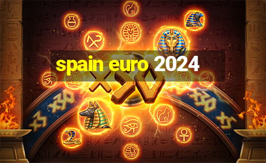 spain euro 2024