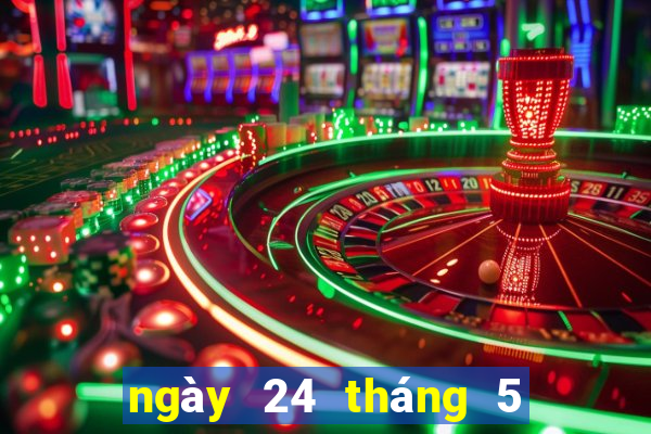 ngày 24 tháng 5 xổ số miền trung