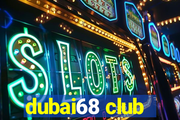 dubai68 club