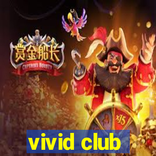 vivid club