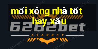 mối xông nhà tốt hay xấu