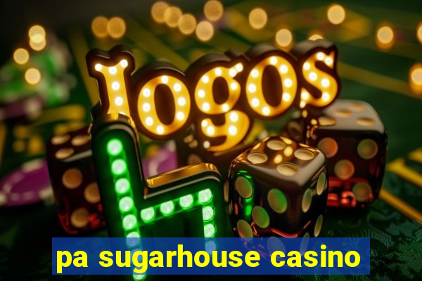 pa sugarhouse casino