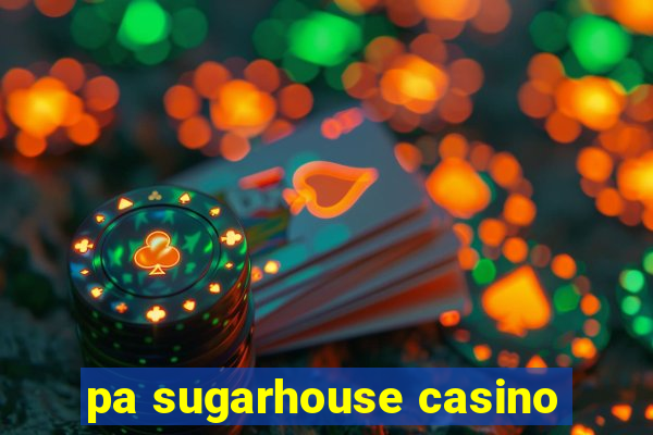 pa sugarhouse casino