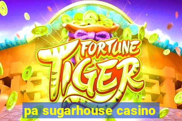 pa sugarhouse casino