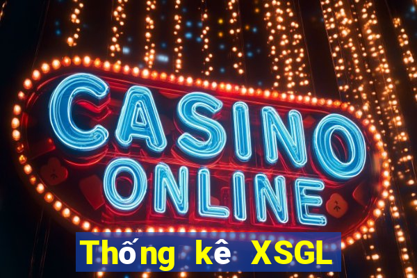 Thống kê XSGL ngày 17